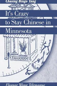 It's Crazy to Stay Chinese in Minnesota