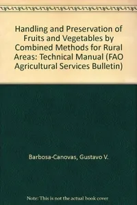 Handling and preservation of fruits and vegetables by combined methods for rural areas