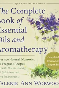 The complete book of essential oils and aromatherapy