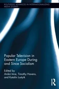 Popular television in Eastern Europe during and since socialism