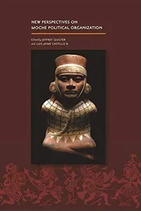 New perspectives on Moche political organization