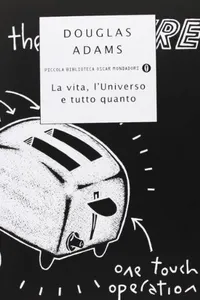 La vita, l'universo e tutto quanto (Guida galattica per gli autostoppisti, #3)