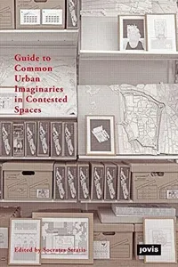 Guide to Common Urban Imaginaries in Contested Spaces