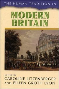 The Human Tradition in Modern Britain (The Human Tradition Around the World)