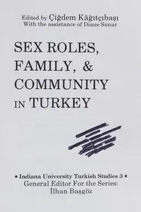 Sex Roles, Family and Community in Turkey