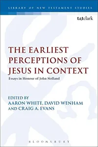 Earliest Perceptions of Jesus in Context