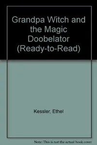 Grandpa Witch and the magic doobelator