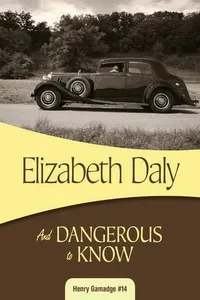 Capa de And dangerous to know por Elizabeth Daly