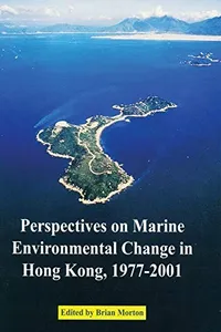 Perspectives on marine environmental change in Hong Kong and Southern China, 1977-2001