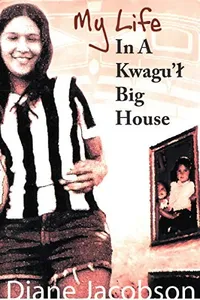 My Life in a Kwaku'l Big House