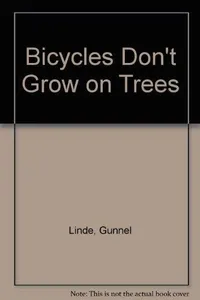 Bicycles don't grow on trees