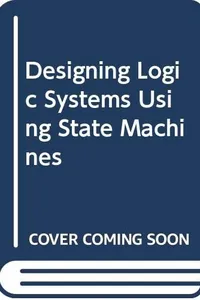 Designing logic systems using state machines
