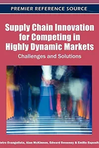 Supply chain innovation for competing in highly dynamic markets