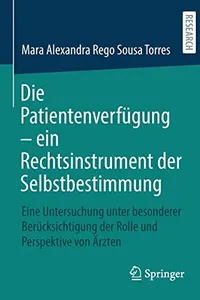 Die Patientenverfügung - ein Rechtsinstrument der Selbstbestimmung