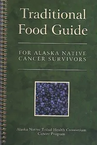 Traditional Food Guide for Alaska Native Cancer Survivors