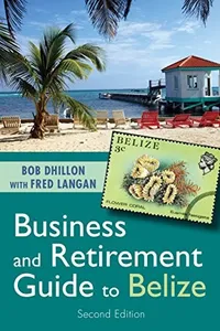 Business and retirement guide to Belize