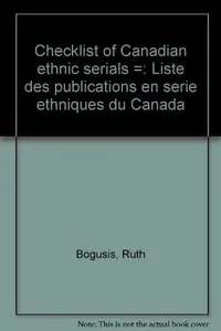 Checklist of Canadian ethnic serials