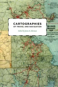 Cartographies of travel and navigation / edited by James R. Akerman