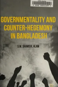 Governmentality and counter-hegemony in Bangladesh