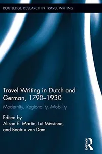 Travel Writing in Dutch and German, 1790-1930