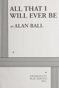 All that I will ever be