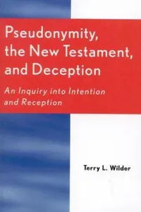 Pseudonymity, the New Testament, and Deception