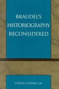 Braudel's Historiography Reconsidered