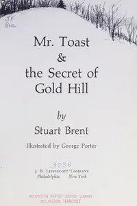 Mr. Toast & the secret of Gold Hill
