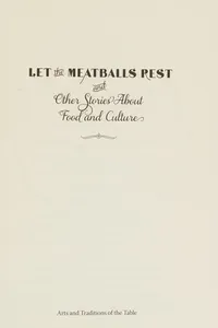 Cover of Let the meatballs rest, and other stories about food and culture