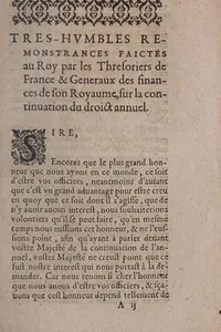 Tres-humbles remonstrances faictes au roy par les thresoriers de France & generaux des finances de son royaume sur la continuation du droict annuel