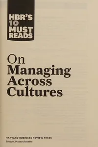 HBR's 10 Must Reads on Managing Across Cultures (with Featured Article Cultural Intelligence by P. Christopher Earley and Elaine Mosakowski)