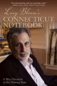Lary Bloom's Connecticut notebook