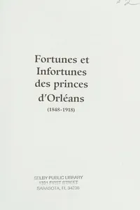 Fortunes et infortunes des princes d'Orléans