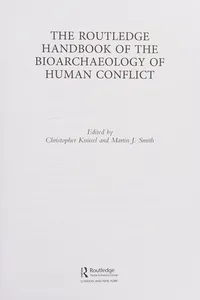 The Routledge handbook of the bioarchaeology of human conflict