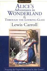 Alice's Adventures in Wonderland & Through the Looking-Glass