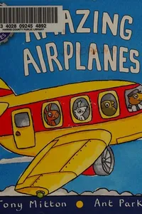 Cover of Amazing airplanes by Tony Mitton