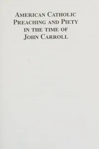 Cover of American Catholic preaching and piety in the time of John Carroll