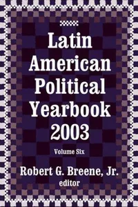 Latin American Political Yearbook 2003 (Latin American Political Yearbook)