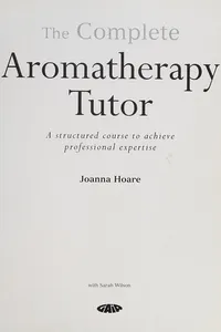 The Complete Aromatherapy Tutor
