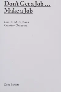 Don't get a job... make a job