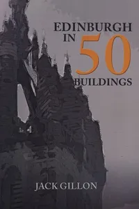 Edinburgh in 50 Buildings