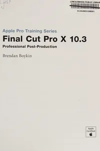 Final Cut Pro X 10. 3 - Apple Pro Training Series