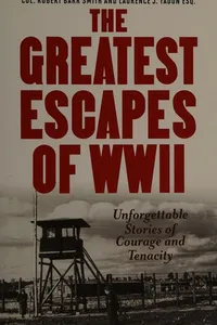 Greatest Escapes of World War II