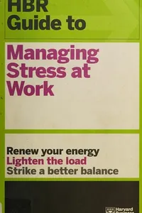 HBR guide to managing stress at work