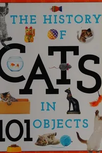 The history of cats in 101 objects