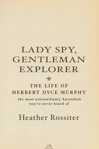 Lady spy, gentleman explorer The Double Life of Herbert Dyce Murphy