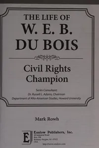 The life of W.E.B. Du Bois