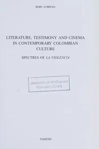 Literature, testimony and cinema in contemporary Colombian culture
