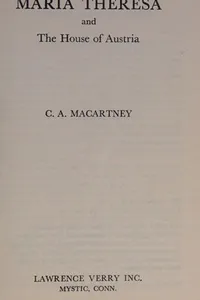 Maria Theresa and the House of Austria (Men & Their Times)