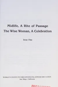 Midlife, a rite of passage ; The wise woman, a celebration